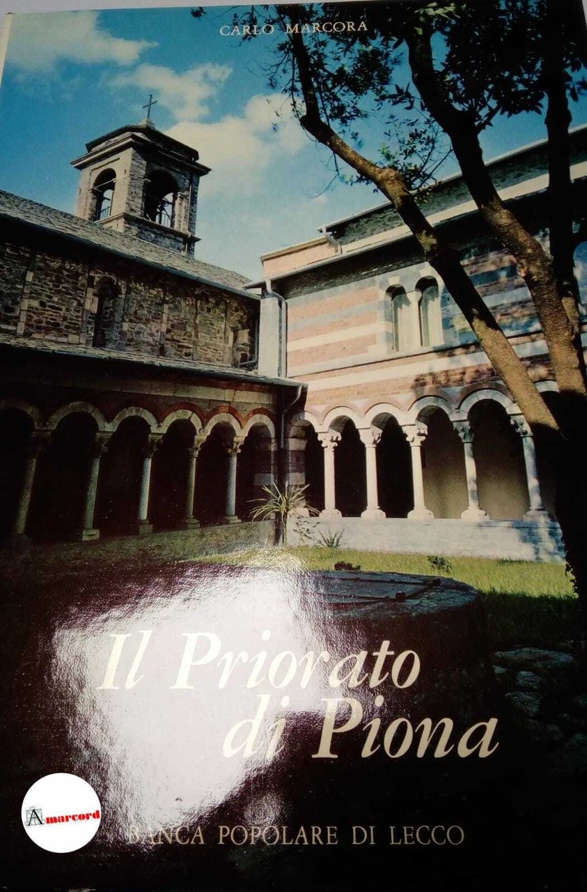 Marcora Carlo, Il priorato di piona, Banca popolare di Lecco, …