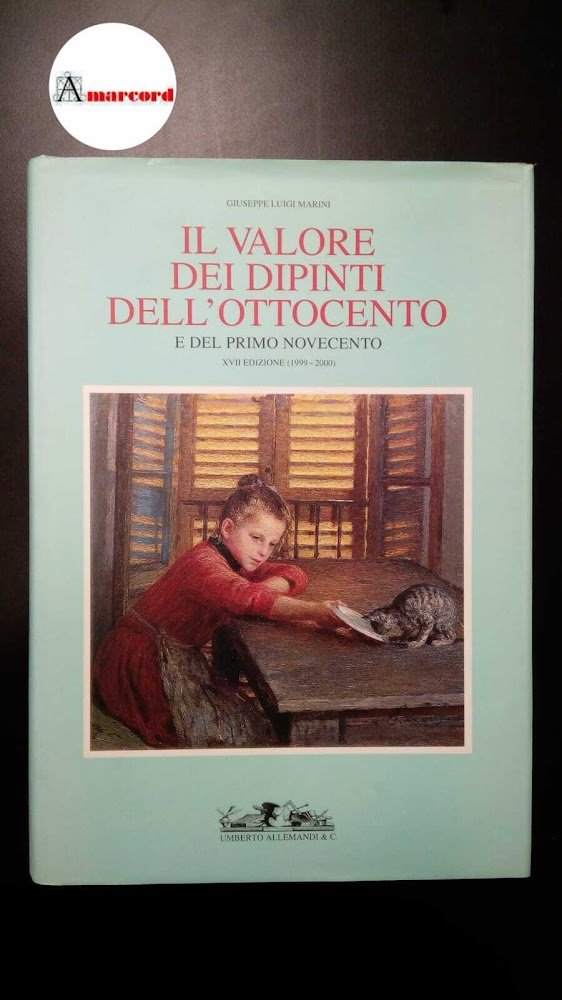 Marini, Giuseppe Luigi. Il valore dei dipinti italiani dell'Ottocento e …