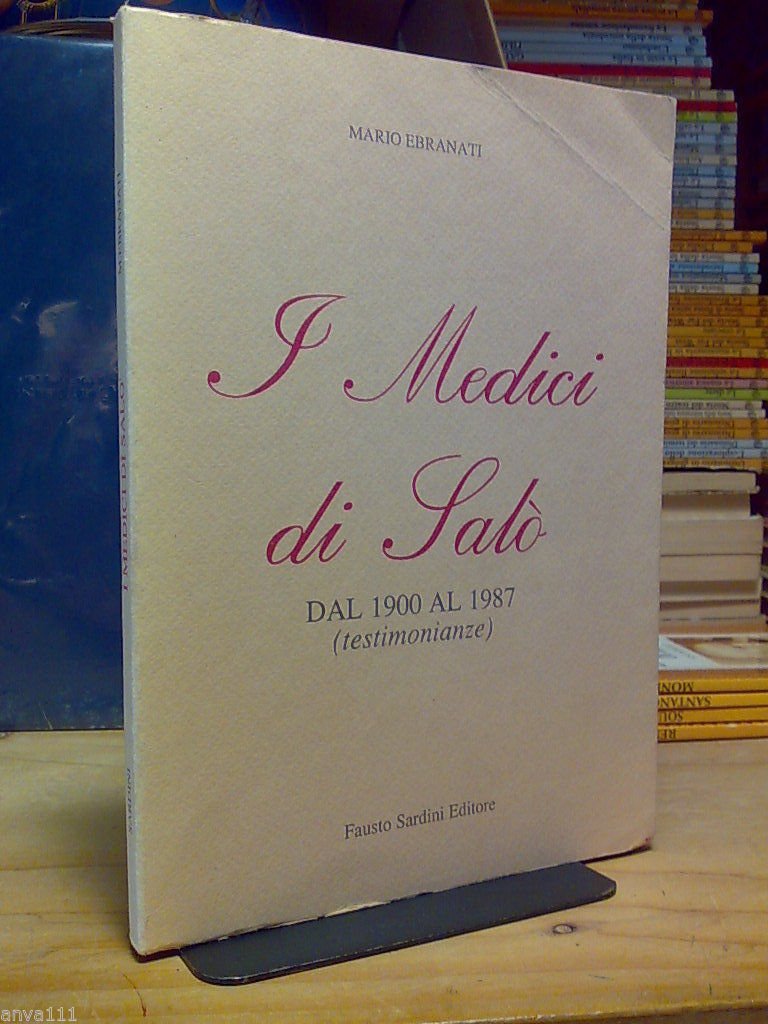 Mario Ebranati / I MEDICI DI SALÒ dal 1900 al …