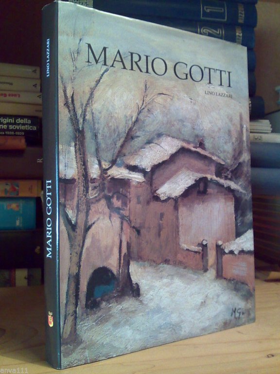 MARIO GOTTI (pittore Bergamo) introduzione di Lino Lazzari - 2003