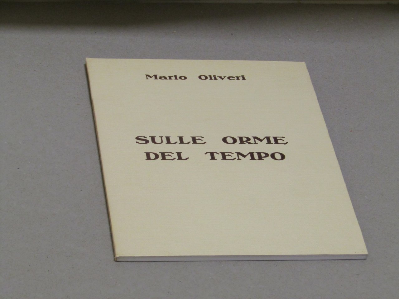 Mario Oliveri. Sulle orme del tempo.