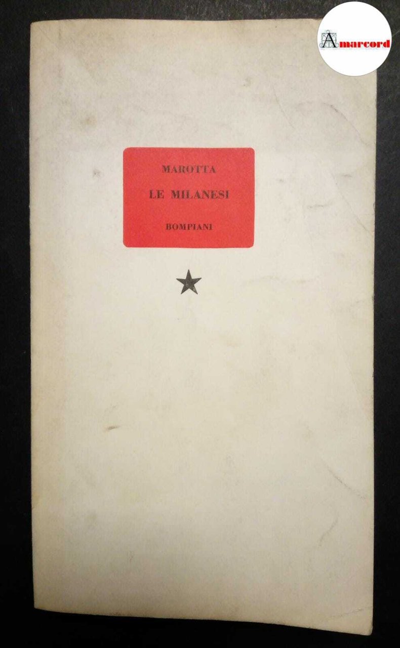 Marotta Giuseppe, Le milanesi, Bompiani, 1963.