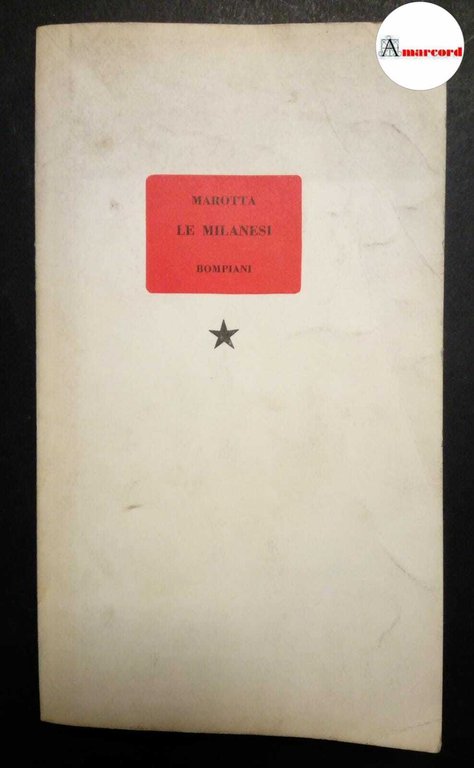 Marotta Giuseppe, Le milanesi, Bompiani, 1963.