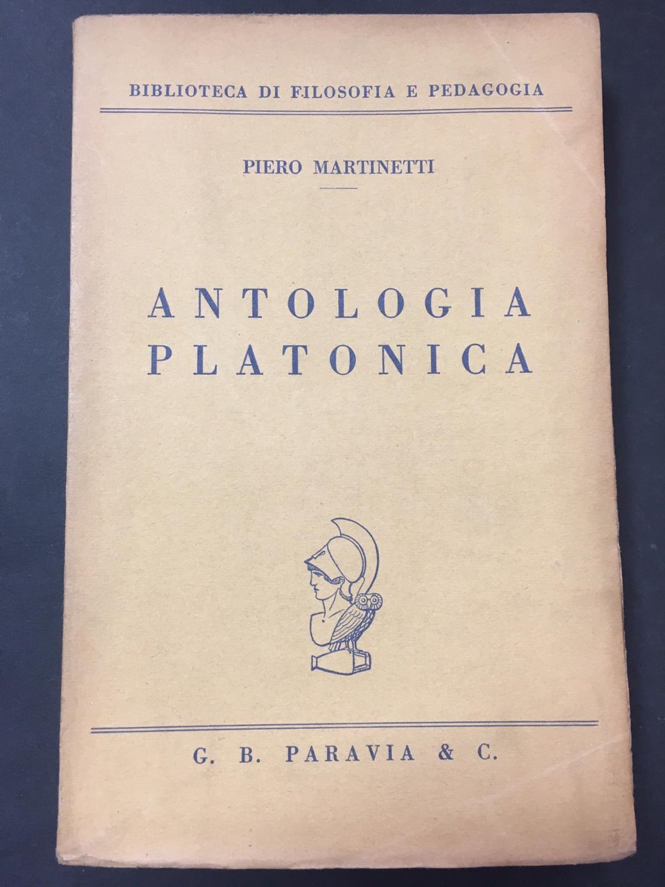 Martinetti Piero. Antologia platonica. G. B. Paravia &amp; C. 1939