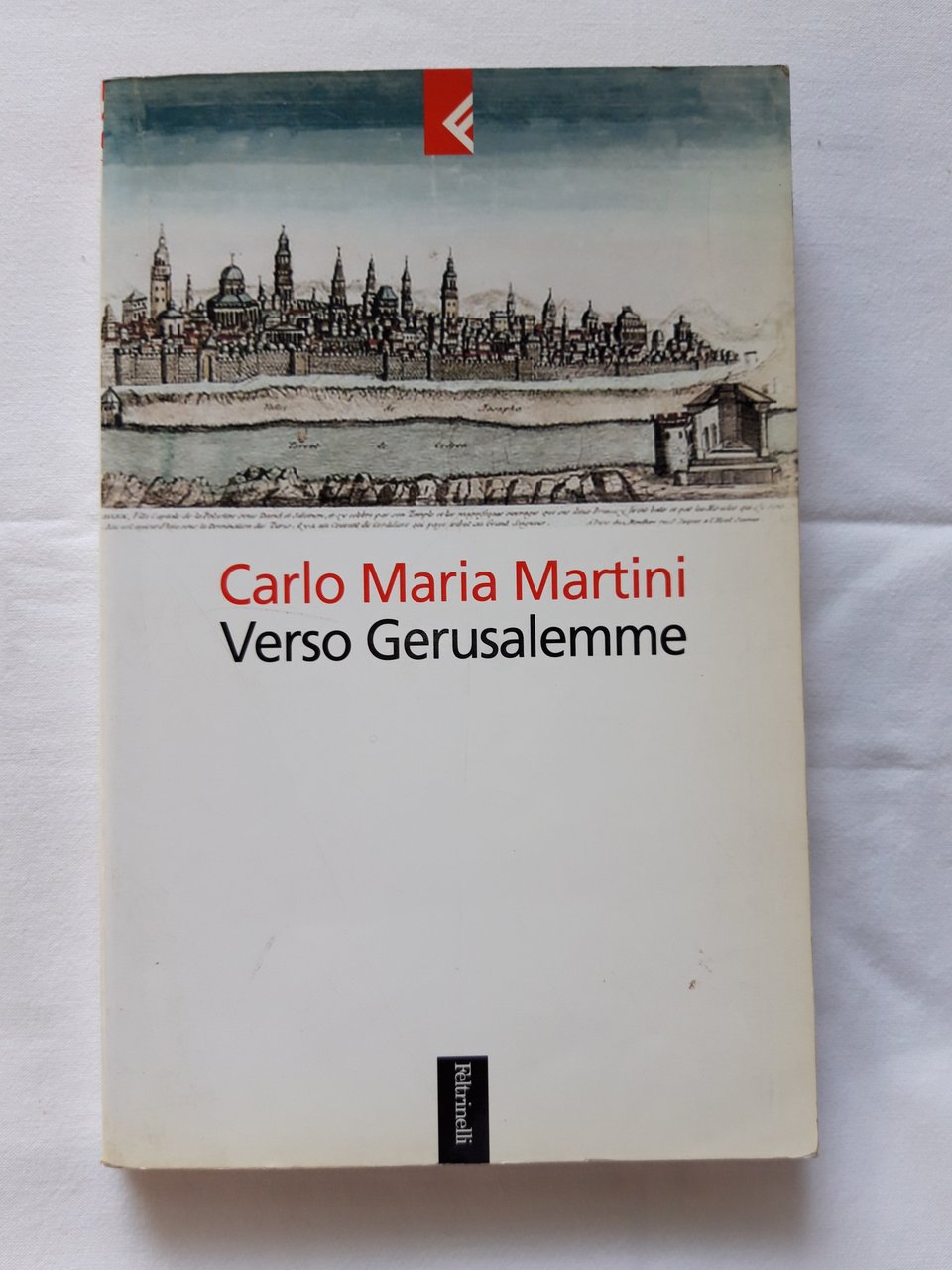 Martini Carlo Maria. Verso Gerusalemme. Feltrinelli. 2002 - I | Immagine principale