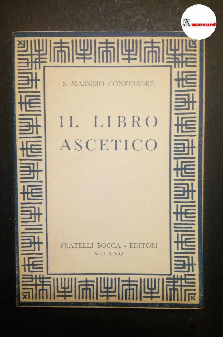 Massimo il Confessore, Il libro ascetico, Bocca, 1944.