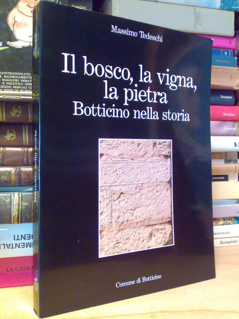 Massimo Tedeschi - BOTTICINO NELLA STORIA - IL BOSCO, LA …