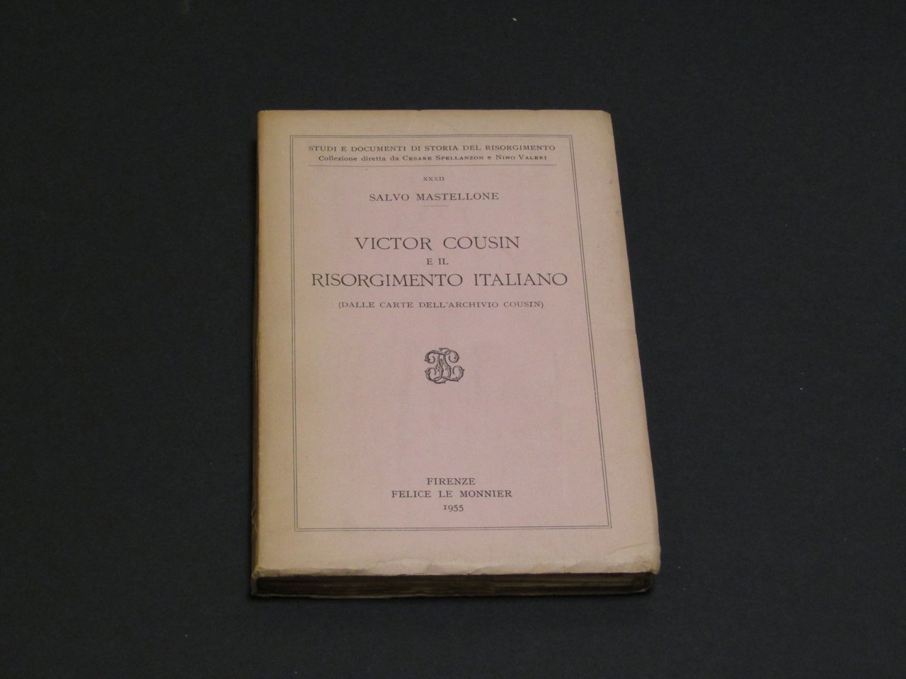 Mastellone Salvo. Victor Cousin e il Risorgimento italiano. Felice Le …