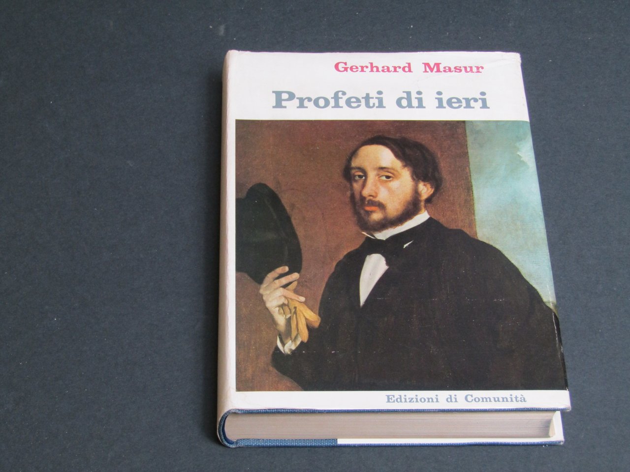 Masur Gerhard. Profeti di ieri. Edizioni di Comunità. 1963.