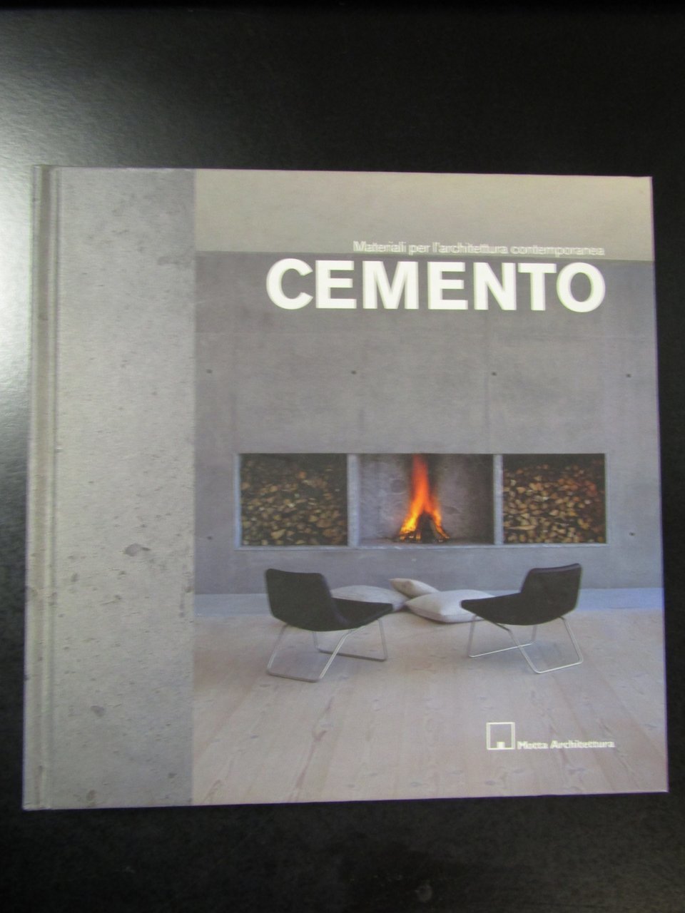Materiali per l'architettura. Cemento. Motta Architettura 2008 - I.