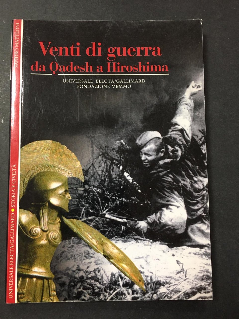 Matteoni Sandro. Venti di guerra da Qadesh a Hiroshima. Electa/Gallimard/Fondazione … | Immagine principale
