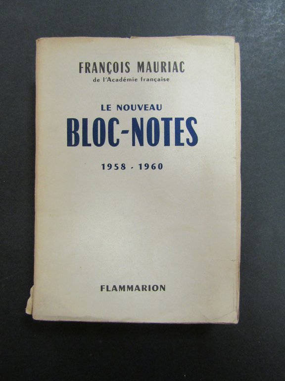 Mauriac Francois. Le nouveau bloc-notes 1958-1960. Flammarion. 1961