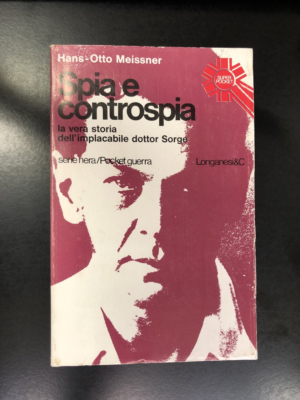 Meissner Hans-Otto. Spia e controspia. La vera storia dell'implacabile dottor … | Immagine principale