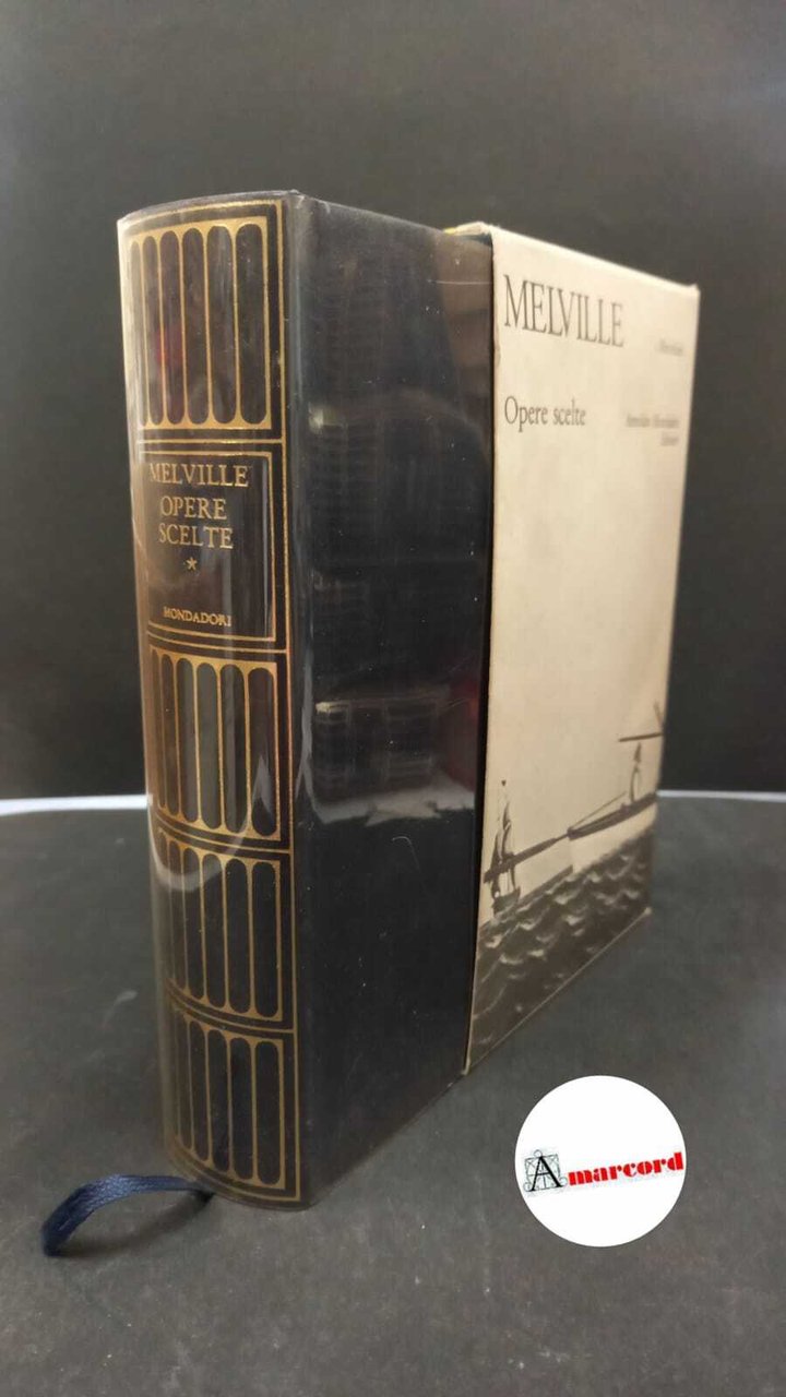 Melville Herman. Opere scelte. a cura di Claudio Gorlier. vol.I. …