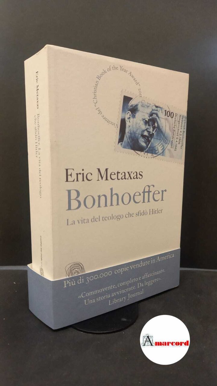 Metaxas, Eric. , and Meneghelli, Pietro. Bonhoeffer : la vita …