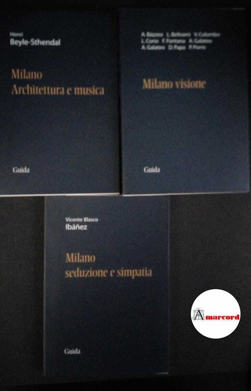 MILANO VISIONE; MILANO ARCHITETTURA E MUSICA; MILANO SEDUZIONE E SIMPATIA. …