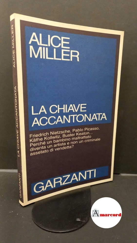 Miller, Alice. La chiave accantonata Milano Garzanti, 1993