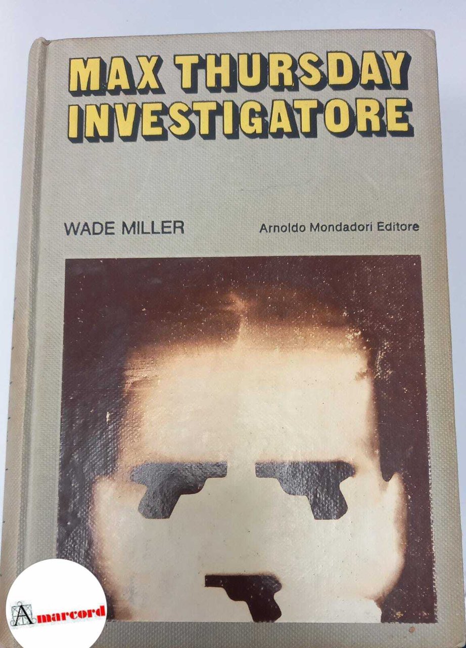 Miller Wade, Max Thursday, Mondadori, 1972.