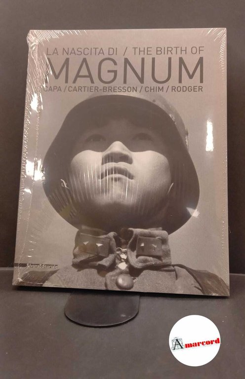 Minuz, Marco. �La �nascita di Magnum : Robert Capa, Henri Cartier-Bresson, George Rodger, David 'Chim' Seymour. Cinisello Balsamo (Mi) SilvanaEditoriale, 2014