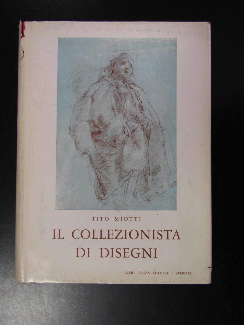 Miotti Tito. Il collezionista di disegni. Neri Pozza 1962.