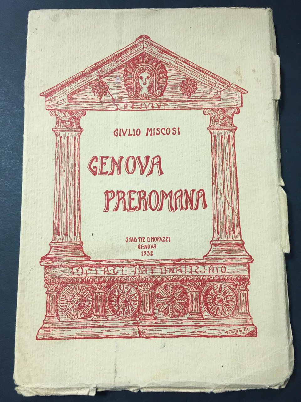 Miscosi Giulio. Genova Preromana. Stab. Tip. O. Moruzzi. 1932