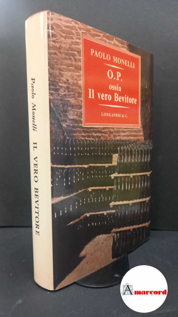 Monelli, Paolo. O. P., ossia Il vero bevitore Milano Longanesi, …