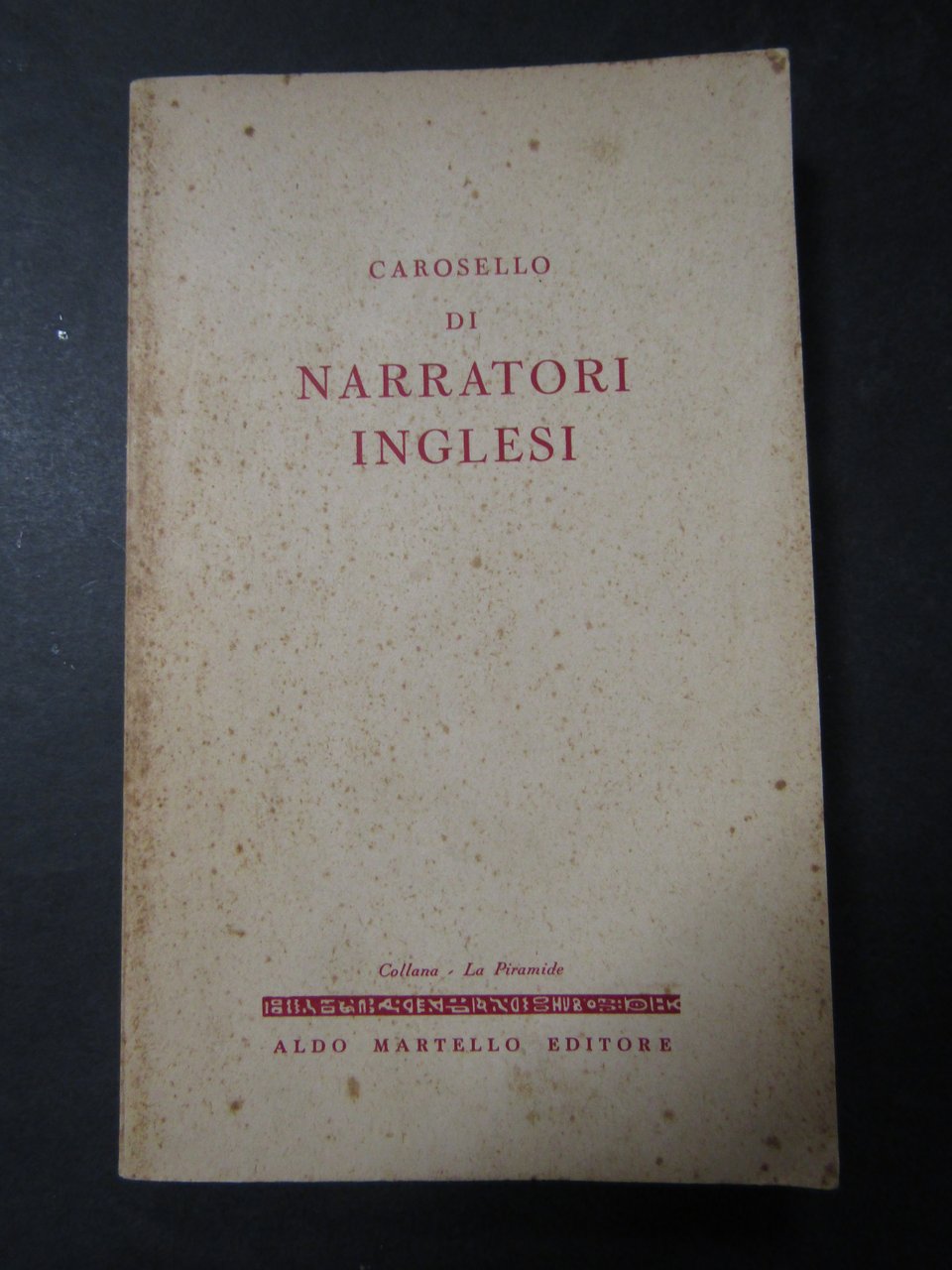 Monicelli Giorgio. Carosello di narratori inglesi. Martello editore.1955