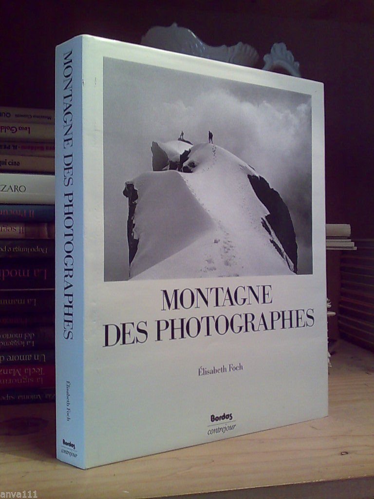 MONTAGNE DES PHOTOGRAPHES - par Elisabeth Foch - in francese …