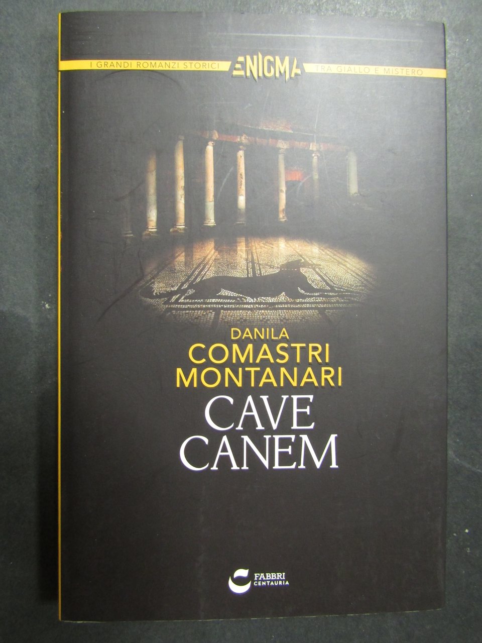 Montanari comastri Danila. Cave Canem. Fabbri centauria. 2015-I