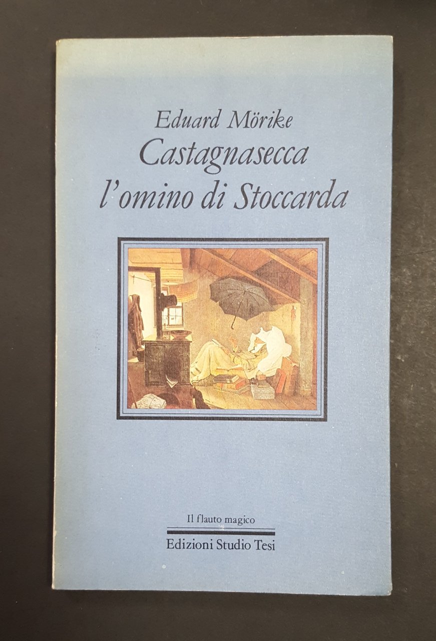 Morike Eduard. Castagnasecca l'omino di Stoccarda. Edizioni Studio Tesi. 1984 …