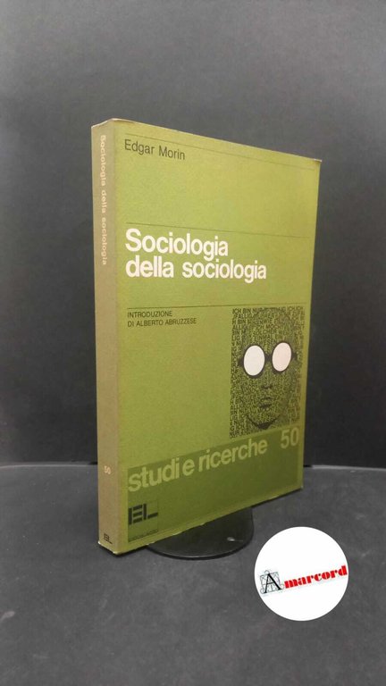 Morin, Edgar. Sociologia della sociologia Roma Edizioni lavoro, 1985