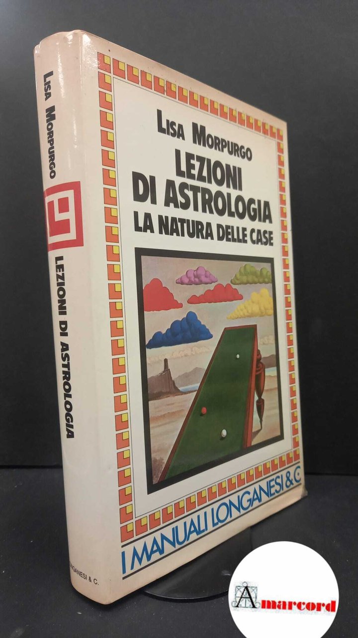 Morpurgo, Lisa. Lezioni di astrologia : la natura delle case. …