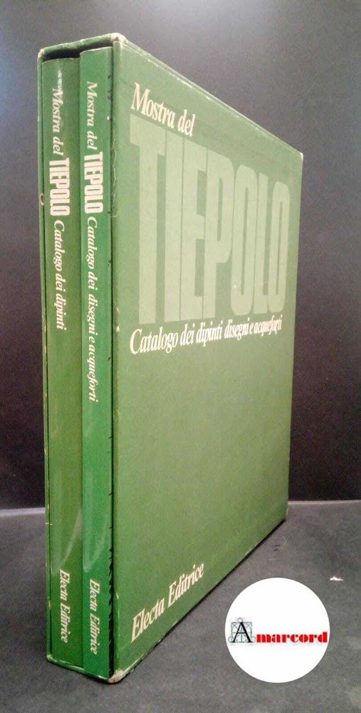 Mostra del Tiepolo. , and Tiepolo, Giambattista. , Rizzi, Aldo. …