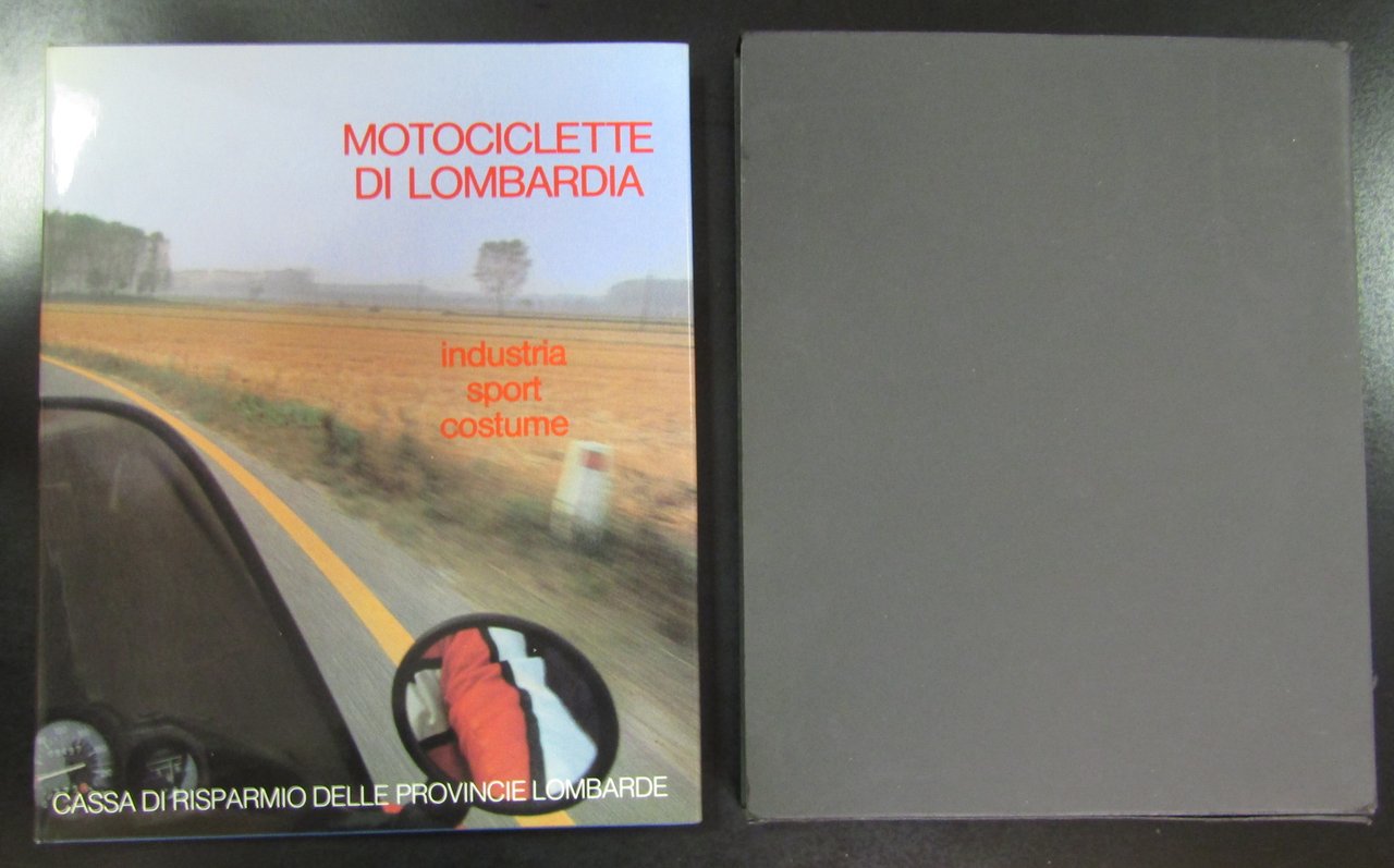 Motociclette di Lombardia. Industria, sport, costume. Con cofanetto. Cariplo 1983.