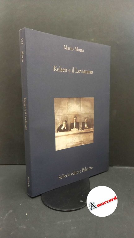 Motta, Mario. Kelsen e il Leviatano Palermo Sellerio, 2006
