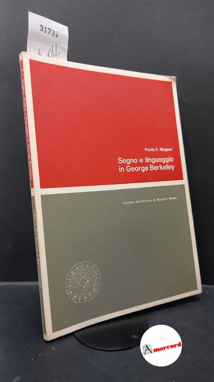 Mugnai, Paolo Francesco. Segno e linguaggio in George Berkeley Roma …