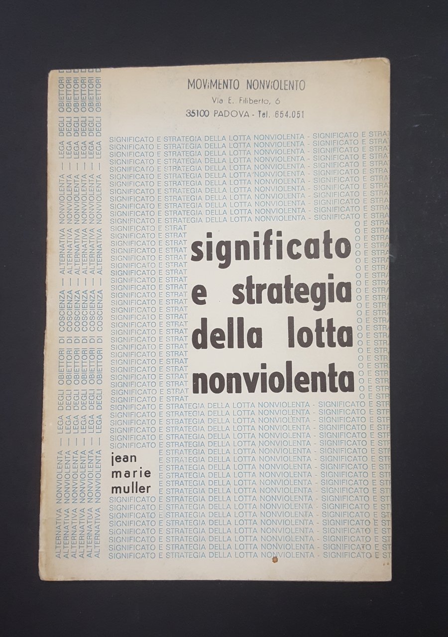 Muller Jean Marie. Significato e strategia della lotta non violenta. …