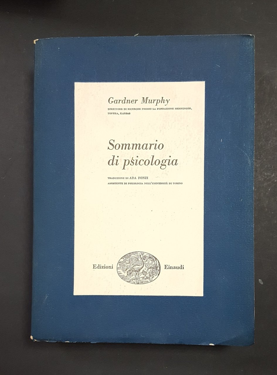 Murphy Gardner. Sommario di psicologia. Einaudi. 1957 - I