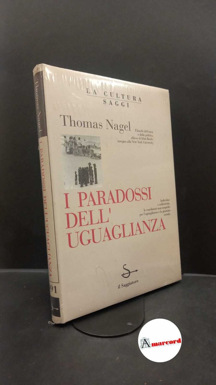Nagel, Thomas. �I �paradossi dell'uguaglianza Milano Il Saggiatore, 1993 | Immagine principale