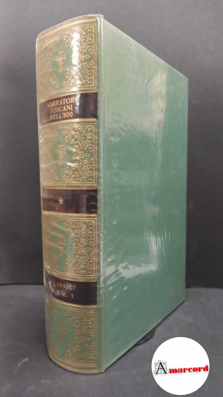 Narratori toscani dell'Ottocento. a cura di De Rienzo Giorgio. UTET. …