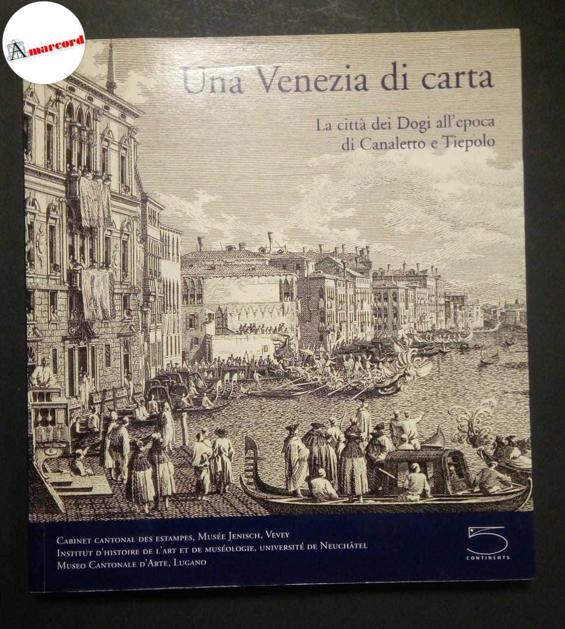 Nessi Antonia, Una Venezia di carta. La città dei Dogi …