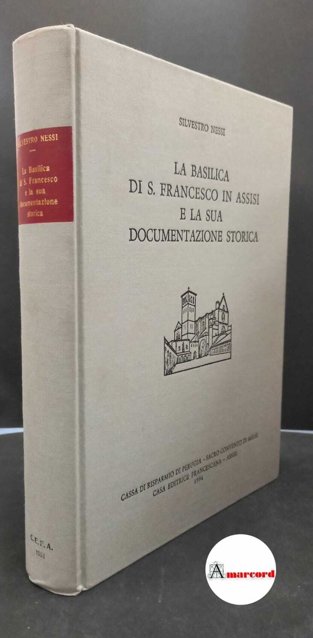 Nessi, Silvestro. �La �Basilica di S. Francesco in Assisi e …