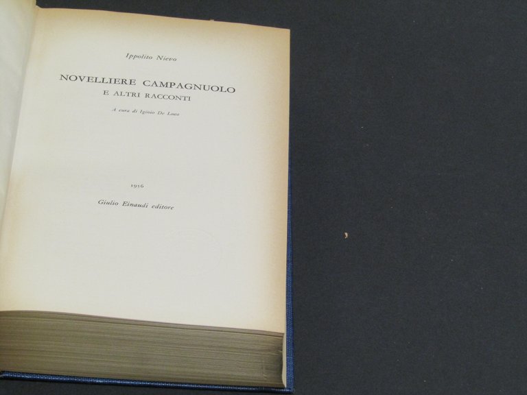 Nievo Ippolito. Novelliere campagnuolo e altri racconti. Einaudi. 1956 - …