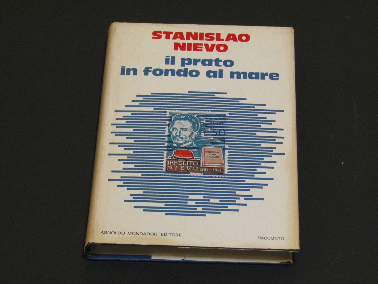 Nievo Stanislao. Il prato in fondo al mare. Mondadori. 1975 …