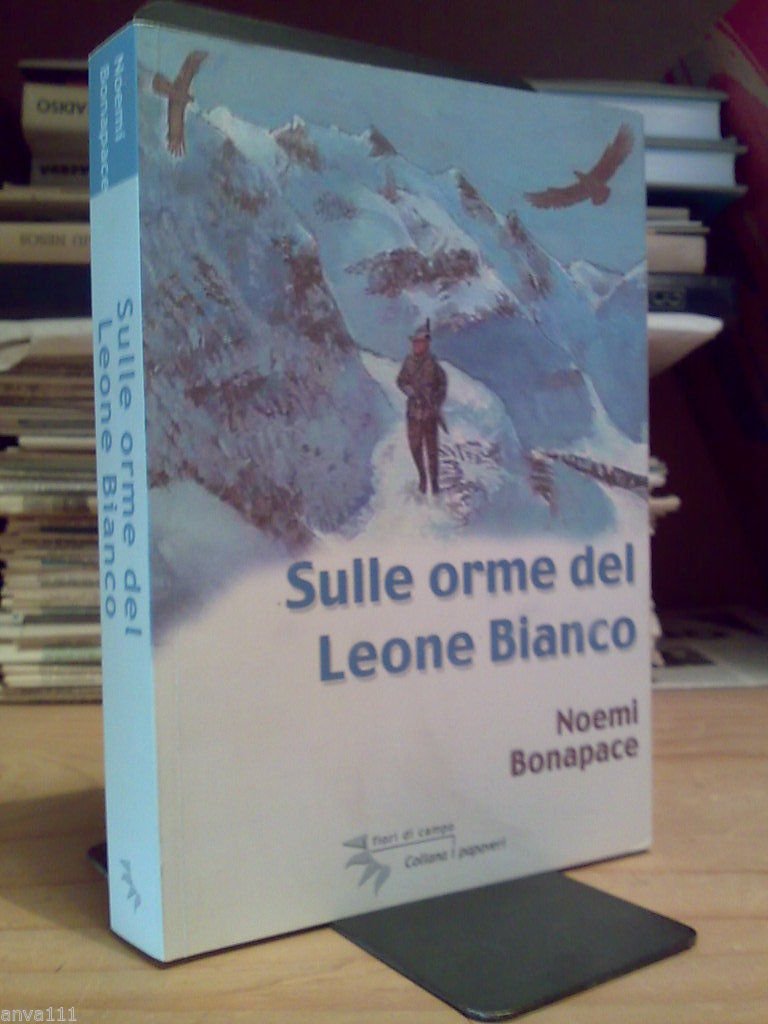 Noemi Bonapace - SULLE ORME DEL LEONE BIANCO - 2006 …