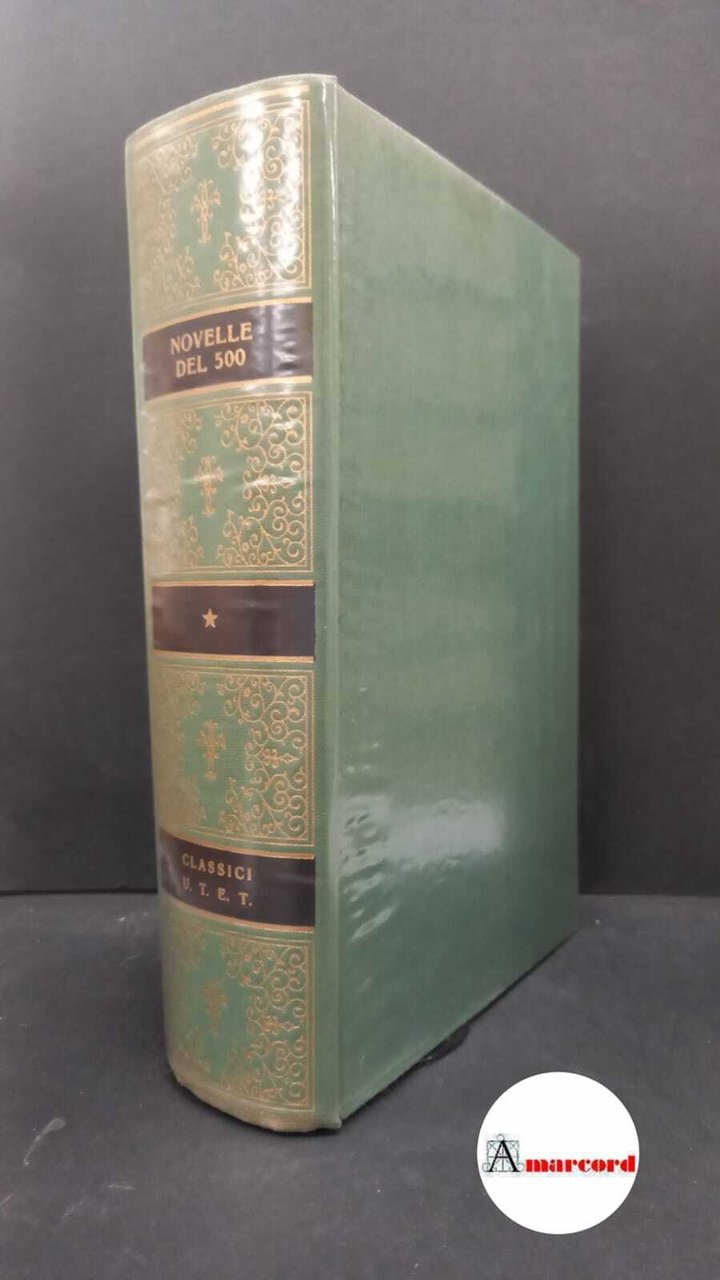 Novelle del 500. Salinari Giambattista (a cura di). Utet. 1976 …