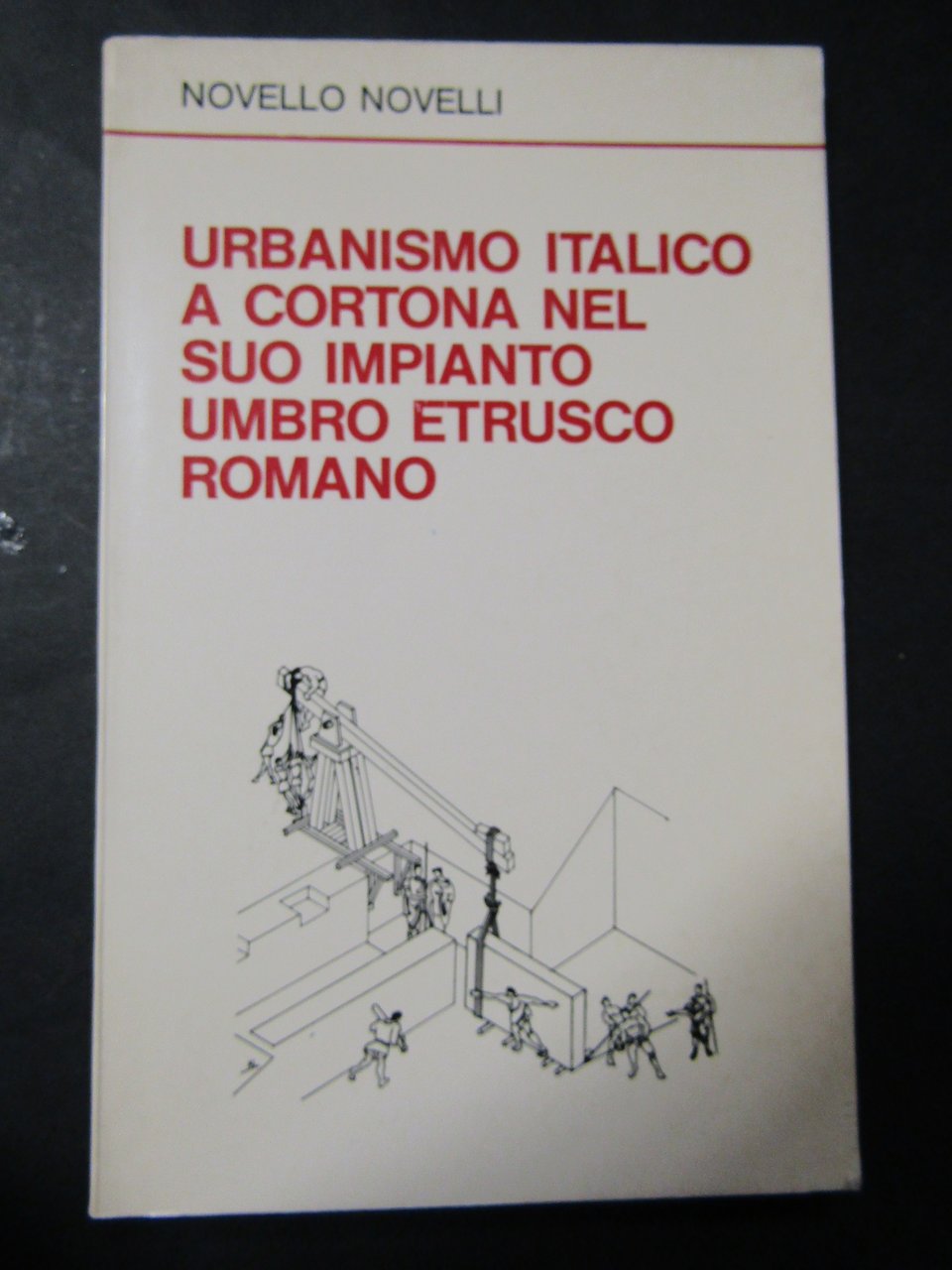 Novello Novelli. urbanismo italico a Cortona nel suo impianto umbro …