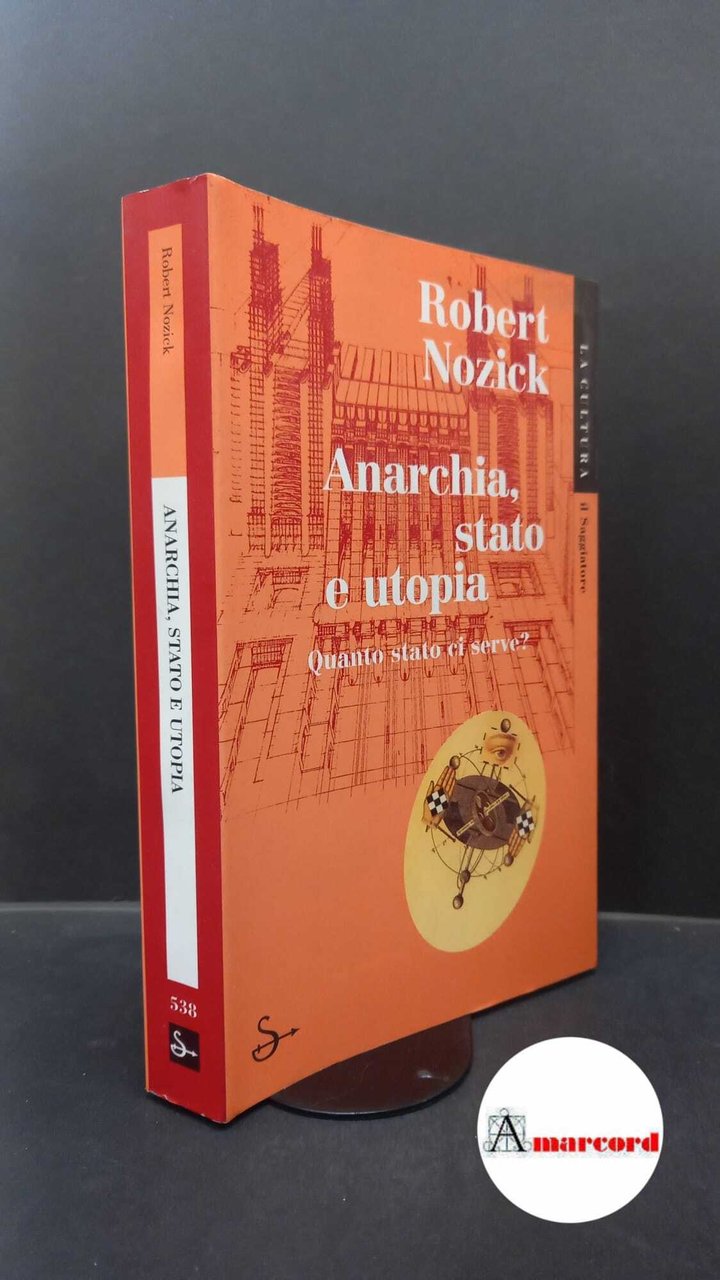 Nozick, Robert. , and Maffettone, Sebastiano. Anarchia, stato e utopia … | Immagine principale