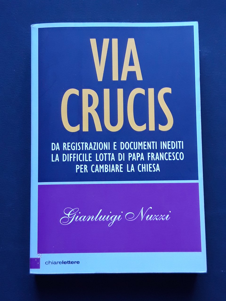 Nuzzi Gianluigi, Via crucis, Chiarelettere, 2015