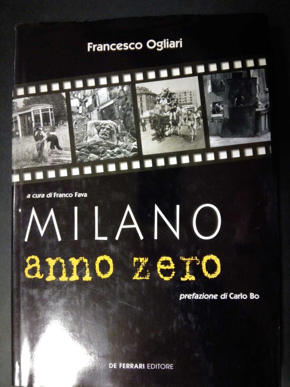 Ogliari Francesco. Milano anno zero. De ferrari editore. 1999